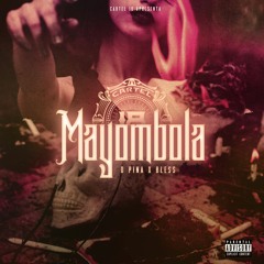 Mayombola | D Pina; Bless