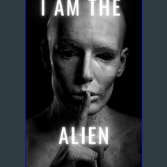 ebook read [pdf] 📖 I Am The Alien Read online