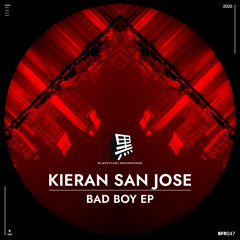 Premiere: Kieran San Jose - Bad Boy [Blackflag Recordings]