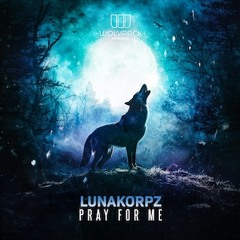 Lunakorpz - PRAY FOR ME