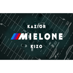 Kazior feat. Kizo - Mielone