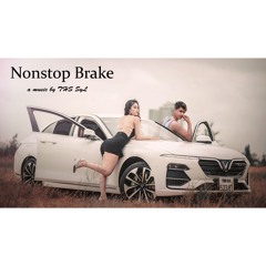 Nonstop Brake (Official Music) #nonstopbrake