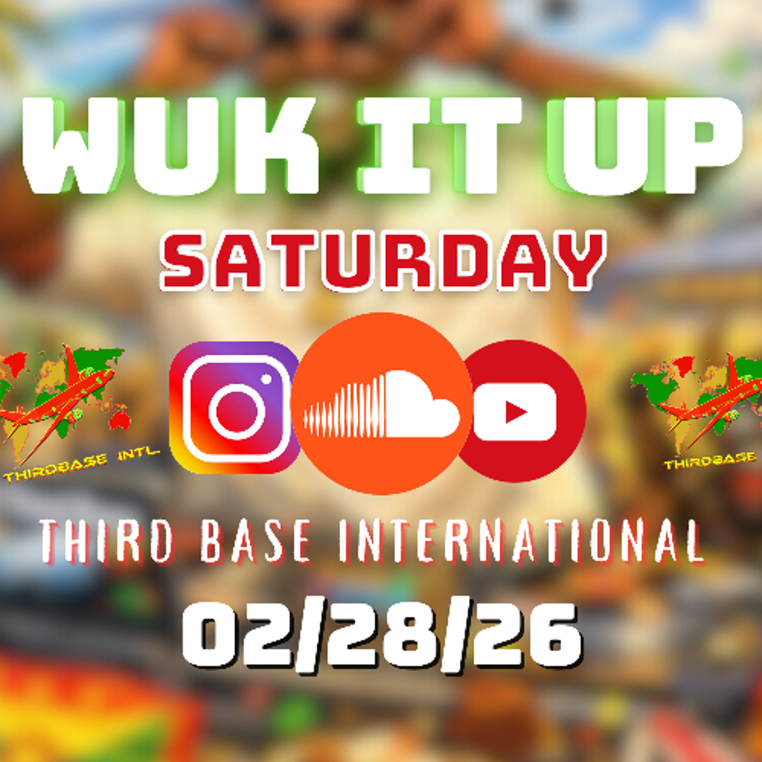 WUK IT UP SATURDAY | 02/28/26 | DJ THIRD BASE INTERNATIONAL