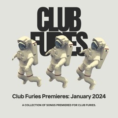 Club Furies Premieres: January 2024