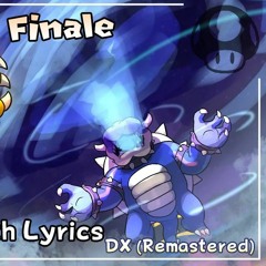 The Grand Finale In The Final WITH LYRICS DX Remastered Mario Luigi Bowsers Inside Story
