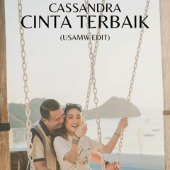 CASSANDRA - CINTA TERBAIK (USAMW EDIT)