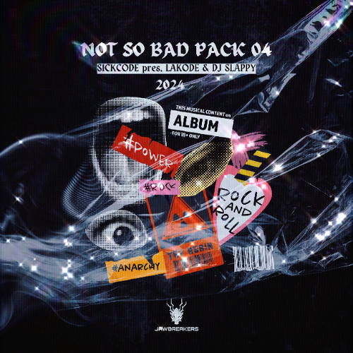 [Pack #4] - NOT SO BAD - DJ SLAPPY & SICKCODE pres. LAKCODE