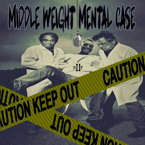 Middle Weight Mental Case