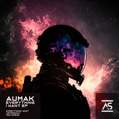 Aumak - Everything I Want (Original Mix)