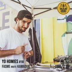 Yo Homies #18 - Fasme Invite - Kama Dub - 26/06/2021