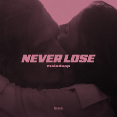 melodeep - Never Lose