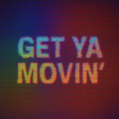 Get Ya Movin