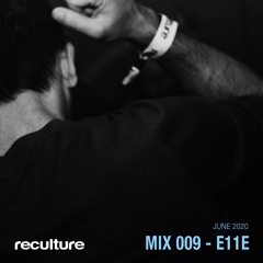 Reculture Mix 009 by E11E