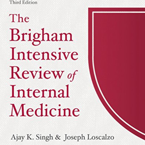 Read PDF 🖍️ The Brigham Intensive Review of Internal Medicine E-Book by  Ajay K. Sin