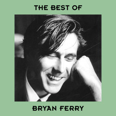 Bryan Ferry: Best Of
