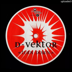 D-Vektor - Turn Down (8th Wonder Extended Mix)