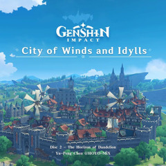 City of Wind and Idylls Disc 1 - City of Wind and Idylls (Genshin Impact)