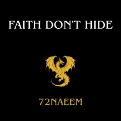 Faith Don't Hide - 72Naeem
