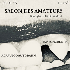 @salon des amateurs - janjungbluth b2b acapulcoautobahn - 02/08/25