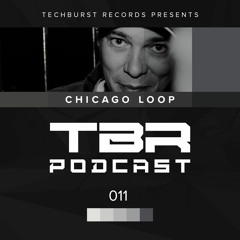 The Techburst Podcast 011 - Chicago Loop