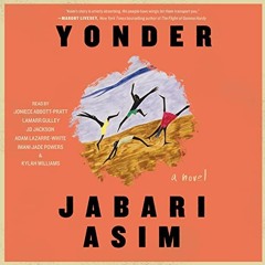 Read KINDLE 📮 Yonder: A Novel by  Jabari Asim,Joniece Abbott-Pratt,Lamarr Gulley,JD