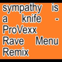 Charli xcx - Sympathy Is A Knife [ProVexx Rave Menu Remix]