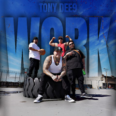 Tony Dee9 - Work [Thizzler]