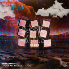 Brooks & Mo Falk - Take My Breath Away(Gabriel Muñoz Remix)[Supported By Brooks]