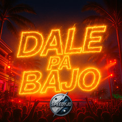 Dale Pa Bajo