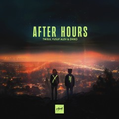TW3LV, Yusuf Alev & ZHIKO - After Hours [Be Yourself Music]