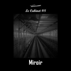 Le Cabinet #8 mixed by Miroir