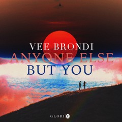 Vee Brondi - Anyone Else But You