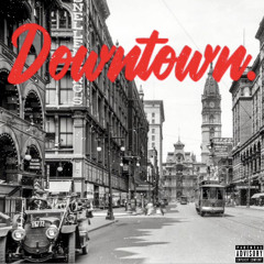 Downtown ( prod by AnthrSean )
