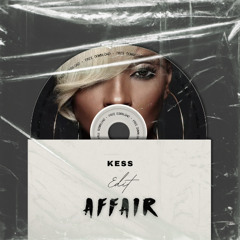 Kess - Affair (Edit) - FREE DOWNLOAD - [Filtered]