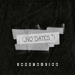 Jonnydakidd - No Dates