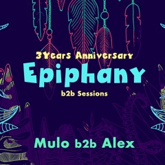 Mulo b2b Alex @ Epiphany 3 Years Anniversary (Livestream)