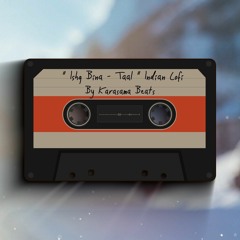 Indian Lofi | " Ishq Bina " | Taal