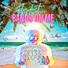 Bands On Me(FT. MOOKIE3BE)