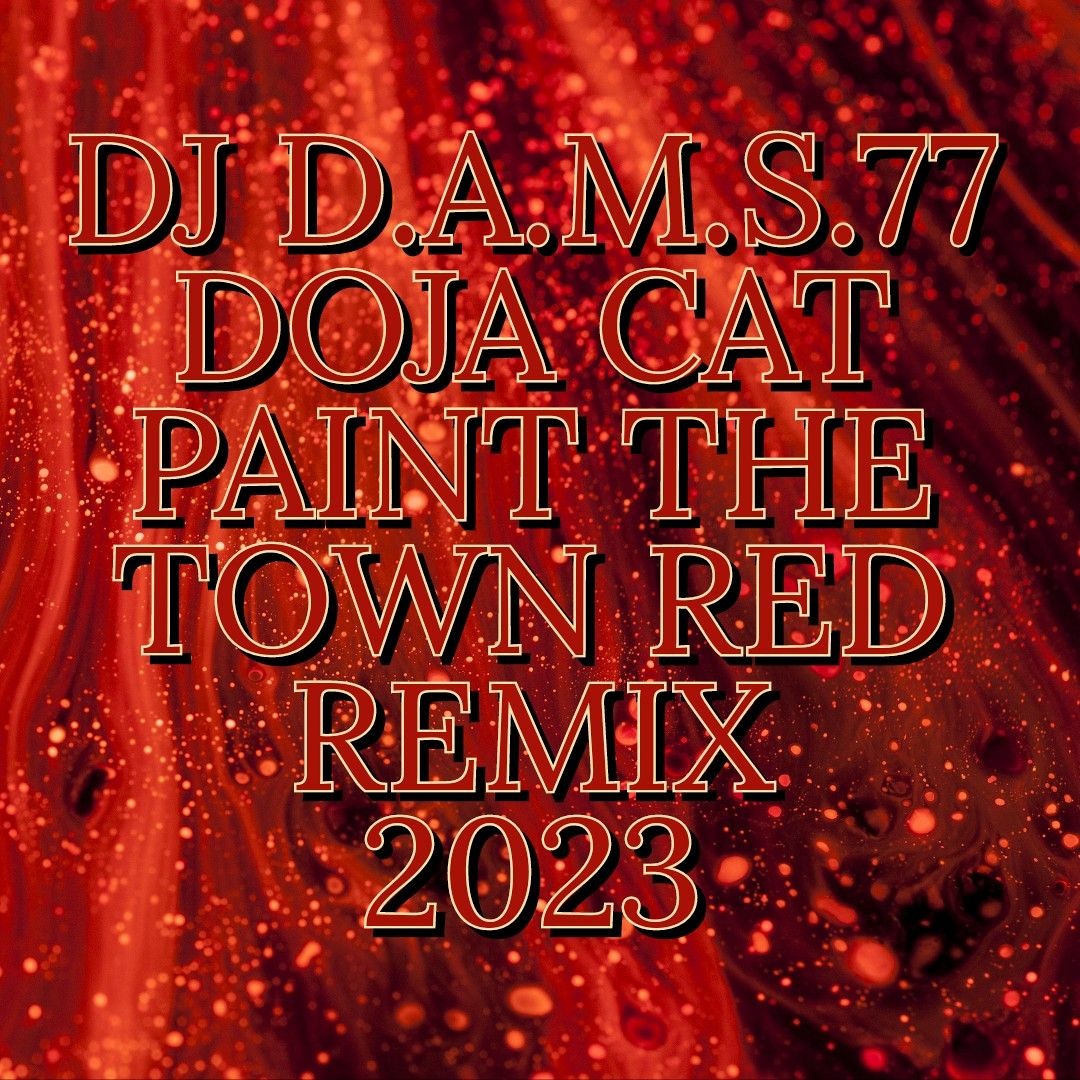 Red Remix Stream DJ D.A.M.S.77 Doja Cat - Paint The Town Red (REMIX CLUB VIP ...