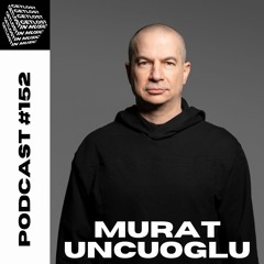 GetLostInMusic - Podcast #152 - Murat Uncuoglu