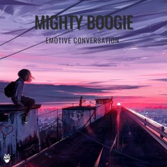 Mighty Boogie - Emotive Conversation