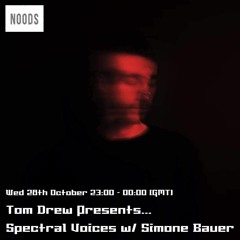 Noods Radio - Spectral Voices #04 - Simone Bauer - 28.10.20