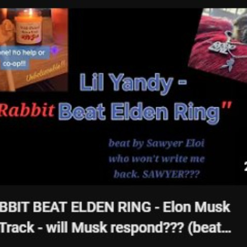 Yandy Rabbit Stream I Beat Elden Ring - RABBIT ELON MUSK DISS TRACK - Will Elon Musk ...