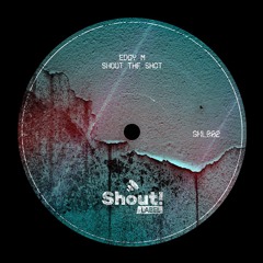 SHL002 Eddy M - Shoot The Shot (Original Mix)