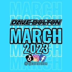Dave Bolton - March Mix 2023