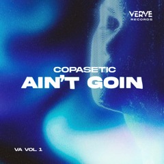Copasetic - Ain't Goin