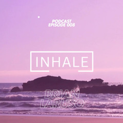 Inhale presents Brian Laruso