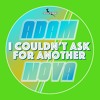 Video herunterladen: Adam Nova - I Couldn't Ask For Another (Original Extended Mix) [Free Download]