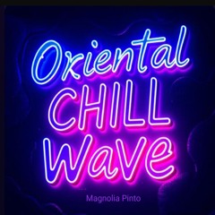 Oriental chill wave