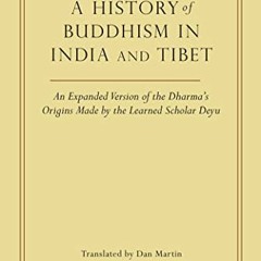 GET [EBOOK EPUB KINDLE PDF] A History of Buddhism in India and Tibet: An Expanded Ver